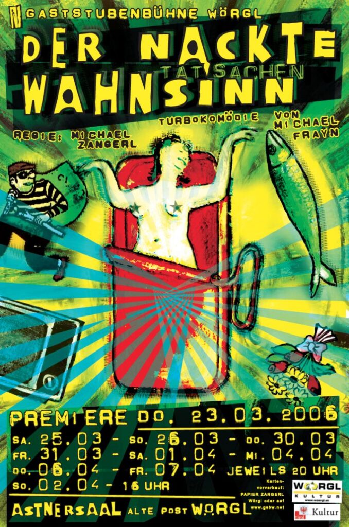 Plakat zu „Der nackte Wahnsinn“ (2006), Gaststubenbühne Wörgl